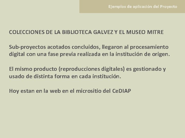 Ejemplos de aplicación del Proyecto COLECCIONES DE LA BIBLIOTECA GALVEZ Y EL MUSEO MITRE