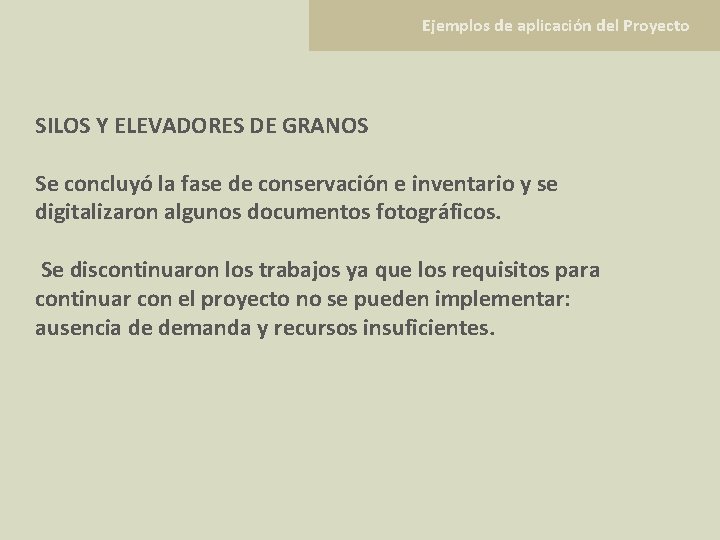 Ejemplos de aplicación del Proyecto SILOS Y ELEVADORES DE GRANOS Se concluyó la fase