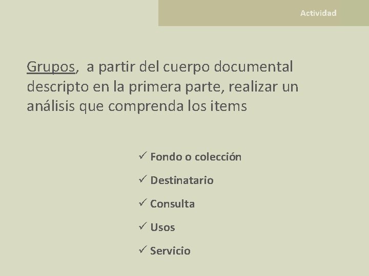  Actividad Grupos, a partir del cuerpo documental descripto en la primera parte, realizar