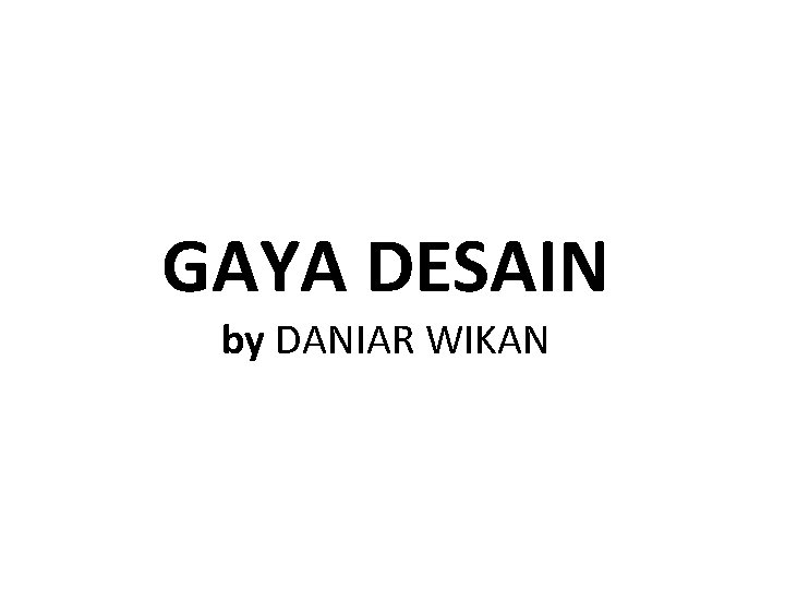 GAYA DESAIN by DANIAR WIKAN 