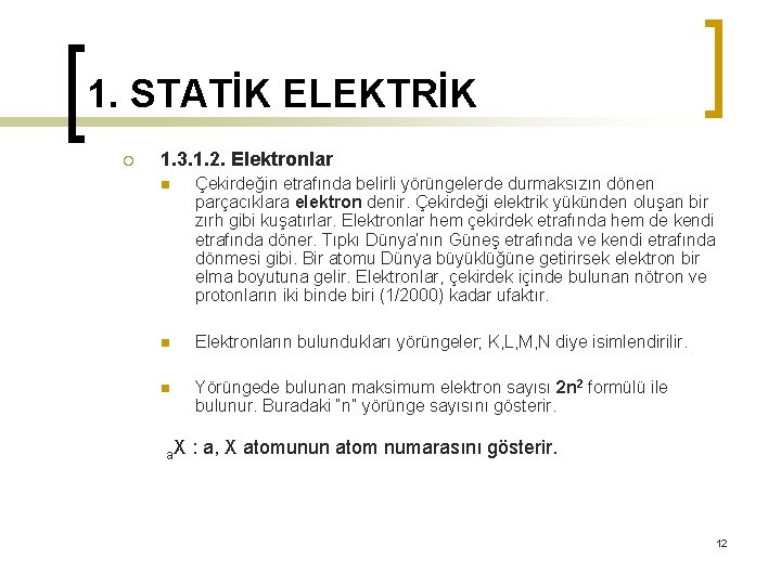 1. STATİK ELEKTRİK ¡ 1. 3. 1. 2. Elektronlar n Çekirdeğin etrafında belirli yörüngelerde