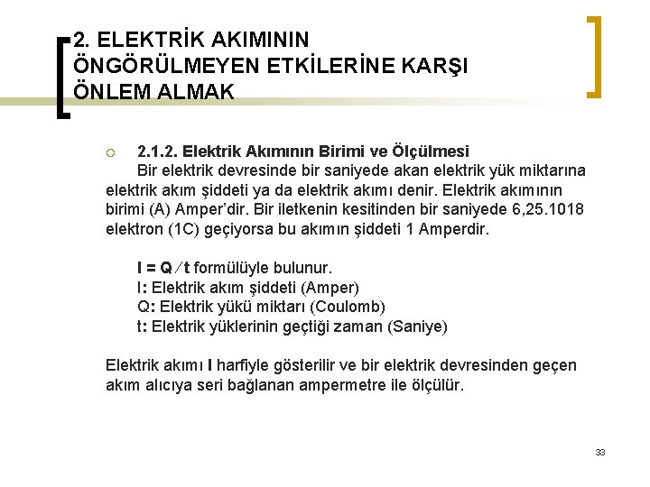 2. ELEKTRİK AKIMININ ÖNGÖRÜLMEYEN ETKİLERİNE KARŞI ÖNLEM ALMAK 2. 1. 2. Elektrik Akımının Birimi