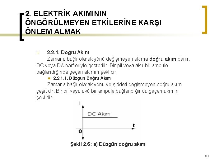 2. ELEKTRİK AKIMININ ÖNGÖRÜLMEYEN ETKİLERİNE KARŞI ÖNLEM ALMAK 2. 2. 1. Doğru Akım Zamana