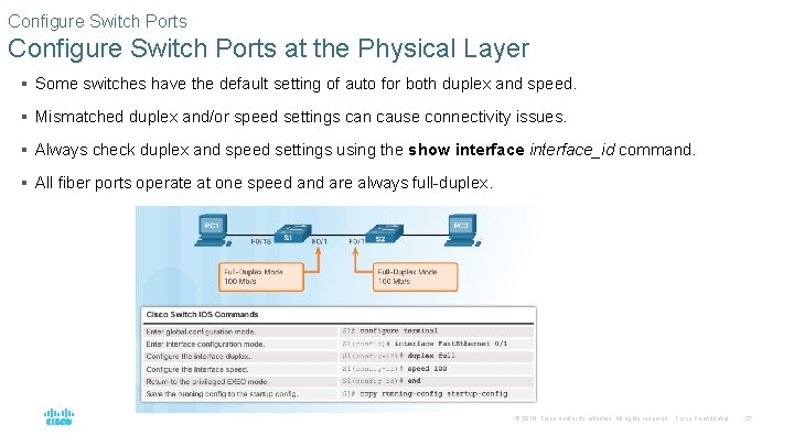 Configure Switch Ports at the Physical Layer § Some switches have the default setting