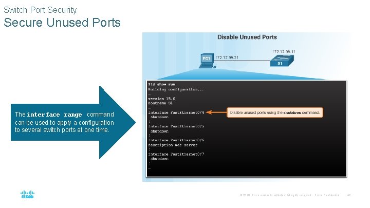 Switch Port Security Secure Unused Ports The interface range command can be used to