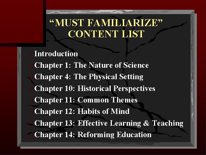 “MUST FAMILIARIZE” CONTENT LIST Introduction Chapter 1: The Nature of Science Chapter 4: The