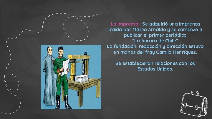 La imprenta : Se adquirió una imprenta traída por Mateo Arnaldo y se comenzó