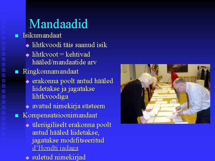 Mandaadid n n n Isikumandaat u lihtkvoodi täis saanud isik u lihtkvoot = kehtivad