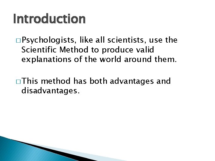 The use of the scientific method in Psychology