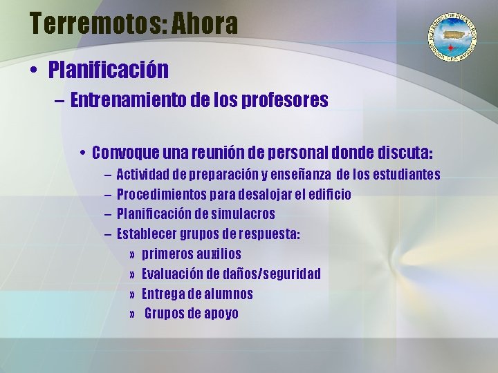 Terremotos: Ahora • Planificación – Entrenamiento de los profesores • Convoque una reunión de Terremotos: Ahora • Planificación – Entrenamiento de los profesores • Convoque una reunión de