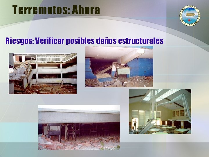 Terremotos: Ahora Riesgos: Verificar posibles daños estructurales 