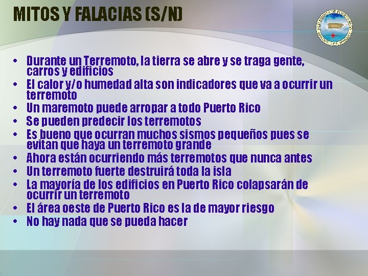 MITOS Y FALACIAS (S/N) • Durante un Terremoto, la tierra se abre y se