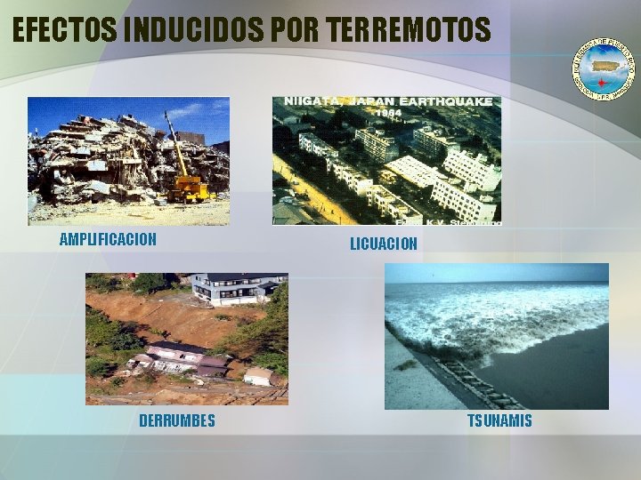 EFECTOS INDUCIDOS POR TERREMOTOS AMPLIFICACION DERRUMBES LICUACION TSUNAMIS 