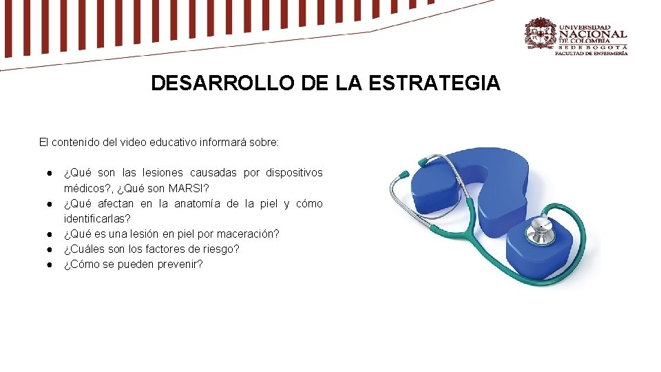 DESARROLLO DE LA ESTRATEGIA El contenido del video educativo informará sobre: ● ¿Qué son