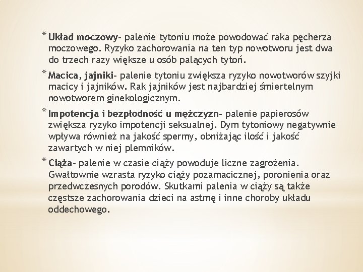 * Układ moczowy- palenie tytoniu może powodować raka pęcherza moczowego. Ryzyko zachorowania na ten * Układ moczowy- palenie tytoniu może powodować raka pęcherza moczowego. Ryzyko zachorowania na ten