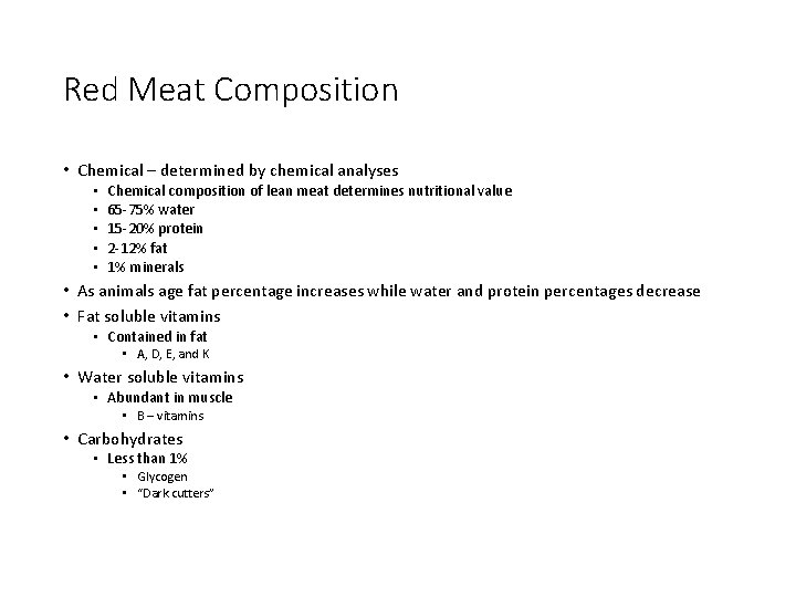 Red Meat Composition • Chemical – determined by chemical analyses • • • Chemical