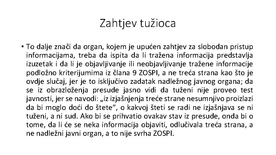 Zahtjev tužioca • To dalje znači da organ, kojem je upućen zahtjev za slobodan