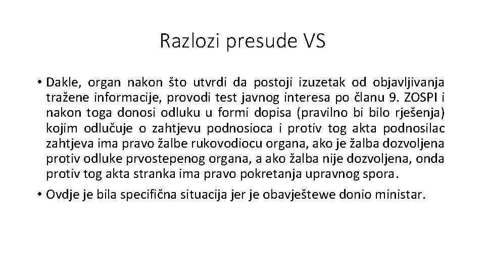 Razlozi presude VS • Dakle, organ nakon što utvrdi da postoji izuzetak od objavljivanja