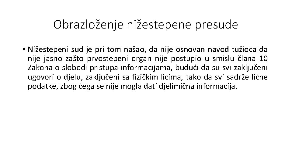 Obrazloženje nižestepene presude • Nižestepeni sud je pri tom našao, da nije osnovan navod