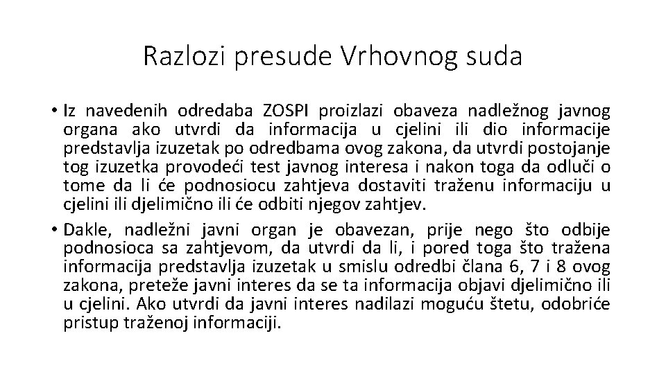 Razlozi presude Vrhovnog suda • Iz navedenih odredaba ZOSPI proizlazi obaveza nadležnog javnog organa