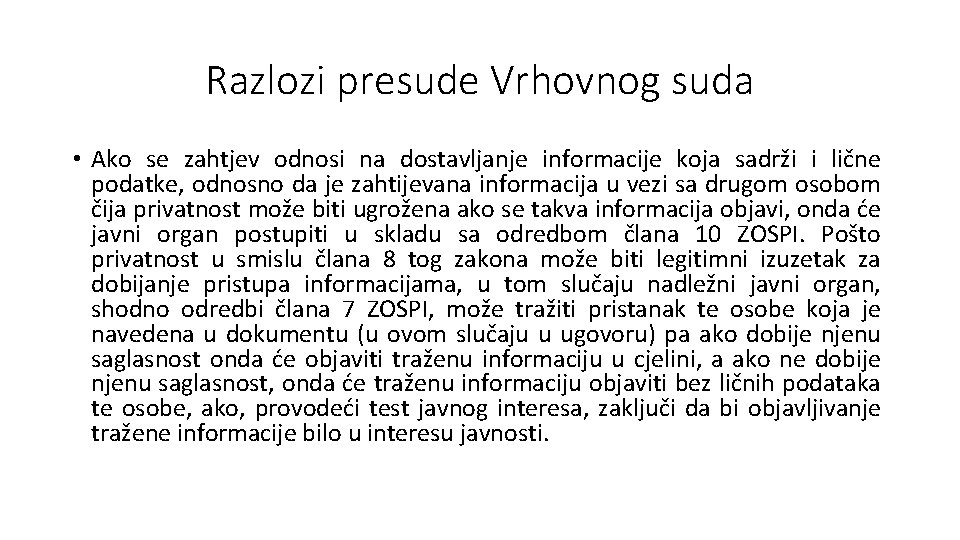 Razlozi presude Vrhovnog suda • Ako se zahtjev odnosi na dostavljanje informacije koja sadrži Razlozi presude Vrhovnog suda • Ako se zahtjev odnosi na dostavljanje informacije koja sadrži