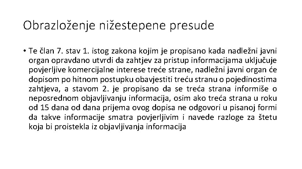 Obrazloženje nižestepene presude • Te član 7. stav 1. istog zakona kojim je propisano