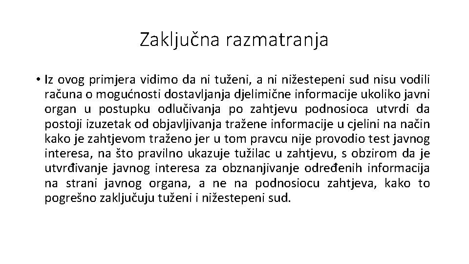 Zaključna razmatranja • Iz ovog primjera vidimo da ni tuženi, a ni nižestepeni sud