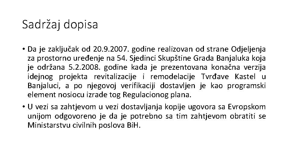 Sadržaj dopisa • Da je zaključak od 20. 9. 2007. godine realizovan od strane