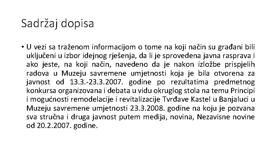 Sadržaj dopisa • U vezi sa traženom informacijom o tome na koji način su