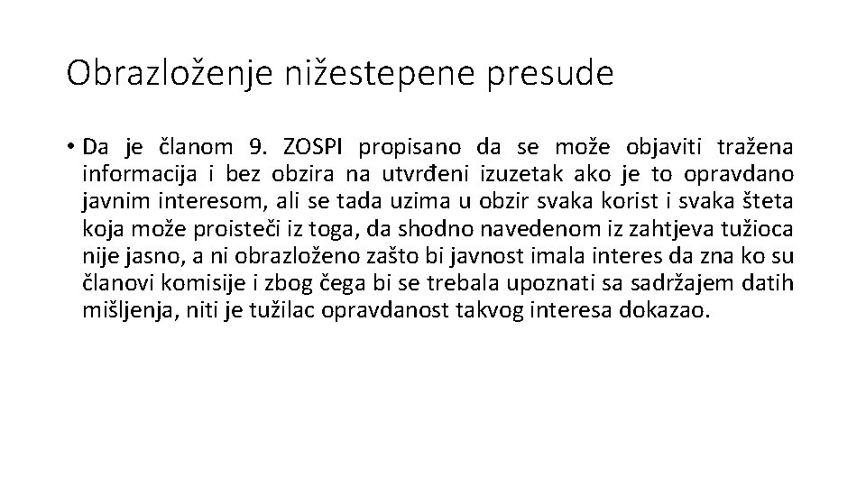 Obrazloženje nižestepene presude • Da je članom 9. ZOSPI propisano da se može objaviti