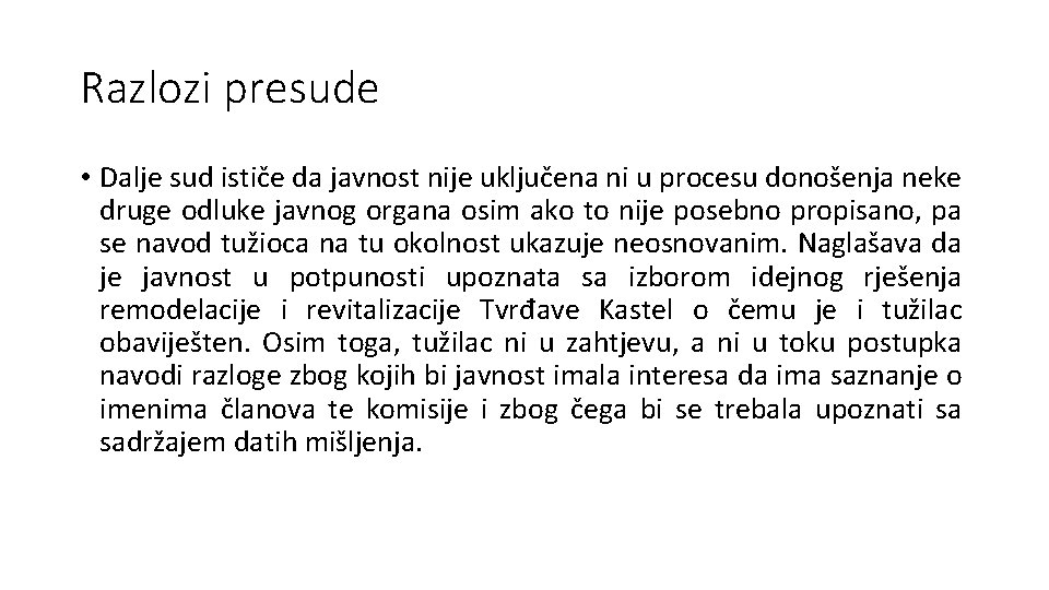 Razlozi presude • Dalje sud ističe da javnost nije uključena ni u procesu donošenja