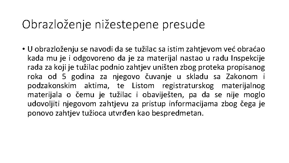 Obrazloženje nižestepene presude • U obrazloženju se navodi da se tužilac sa istim zahtjevom