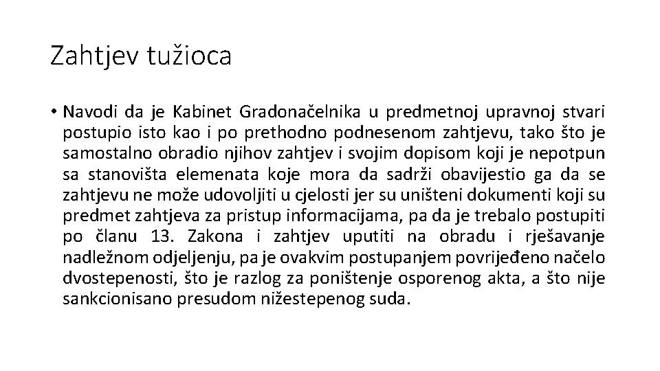 Zahtjev tužioca • Navodi da je Kabinet Gradonačelnika u predmetnoj upravnoj stvari postupio isto