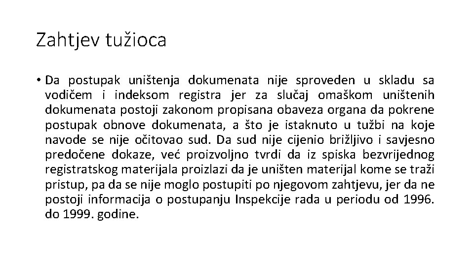 Zahtjev tužioca • Da postupak uništenja dokumenata nije sproveden u skladu sa vodičem i