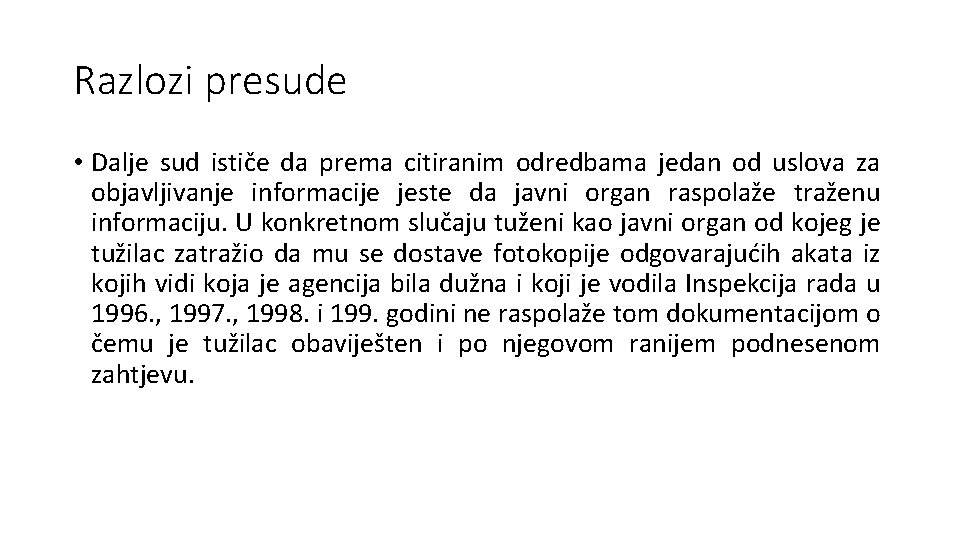 Razlozi presude • Dalje sud ističe da prema citiranim odredbama jedan od uslova za