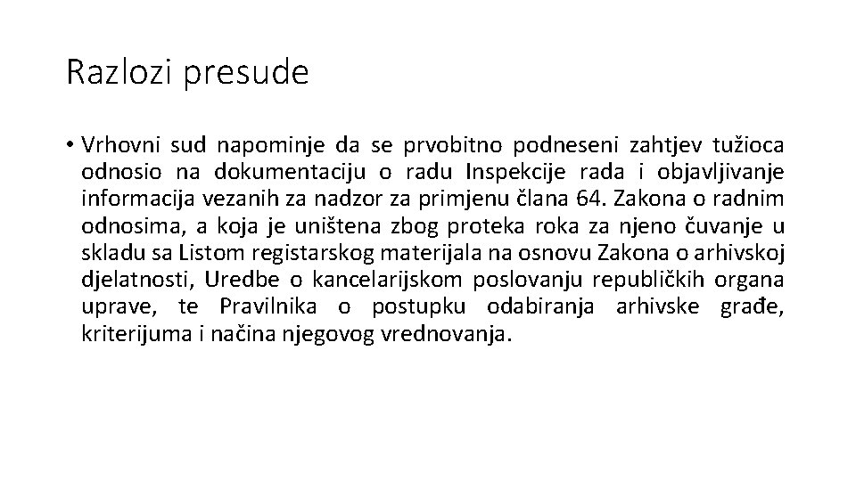 Razlozi presude • Vrhovni sud napominje da se prvobitno podneseni zahtjev tužioca odnosio na Razlozi presude • Vrhovni sud napominje da se prvobitno podneseni zahtjev tužioca odnosio na
