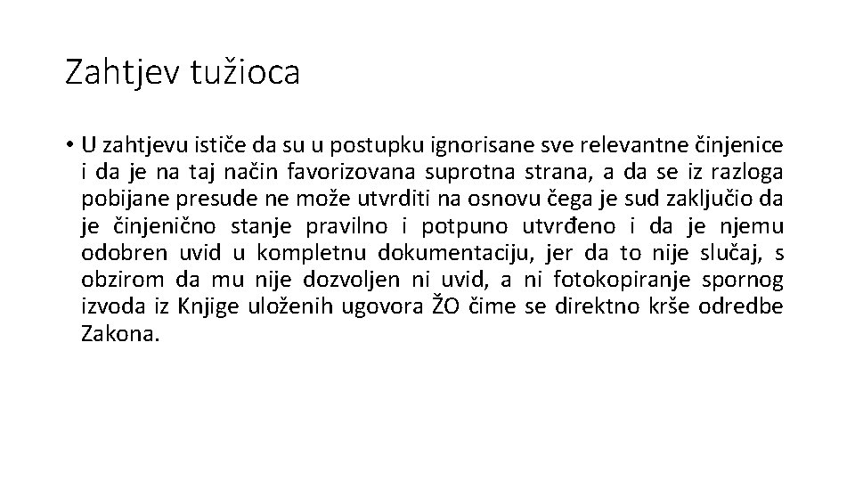 Zahtjev tužioca • U zahtjevu ističe da su u postupku ignorisane sve relevantne činjenice Zahtjev tužioca • U zahtjevu ističe da su u postupku ignorisane sve relevantne činjenice