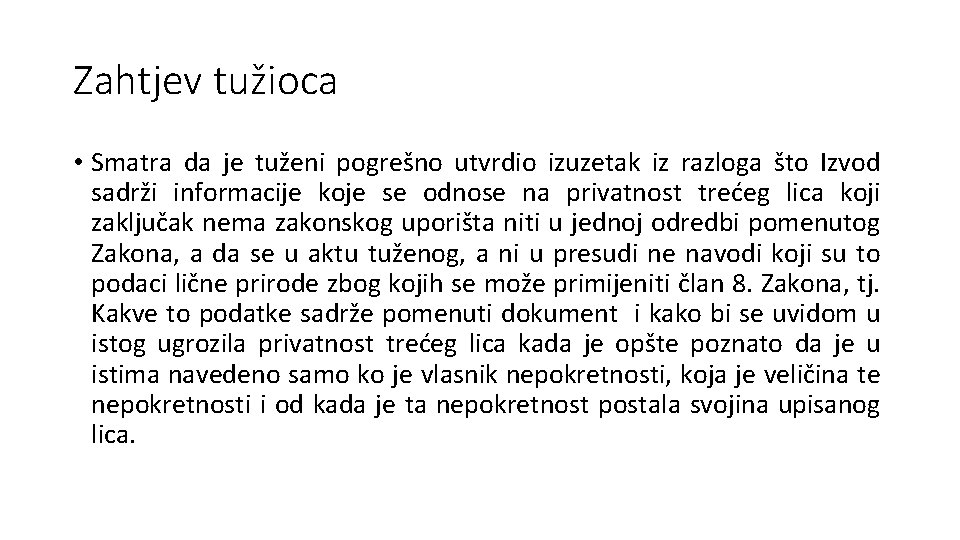 Zahtjev tužioca • Smatra da je tuženi pogrešno utvrdio izuzetak iz razloga što Izvod