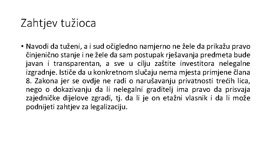 Zahtjev tužioca • Navodi da tuženi, a i sud očigledno namjerno ne žele da