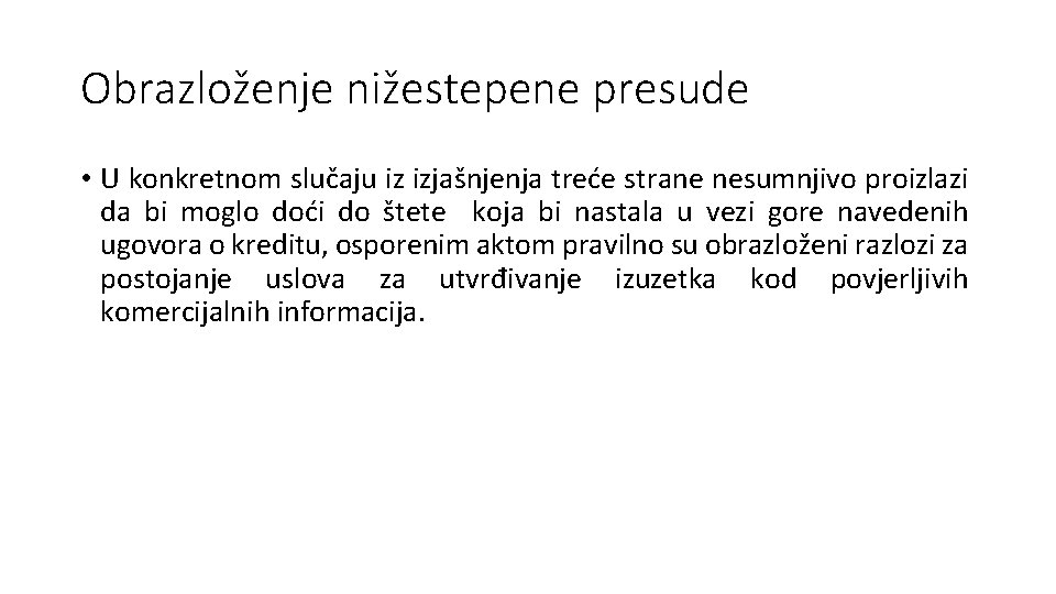 Obrazloženje nižestepene presude • U konkretnom slučaju iz izjašnjenja treće strane nesumnjivo proizlazi da