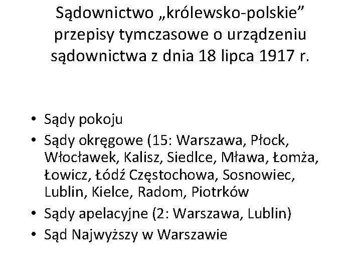 Sądownictwo „królewsko-polskie” przepisy tymczasowe o urządzeniu sądownictwa z dnia 18 lipca 1917 r. •
