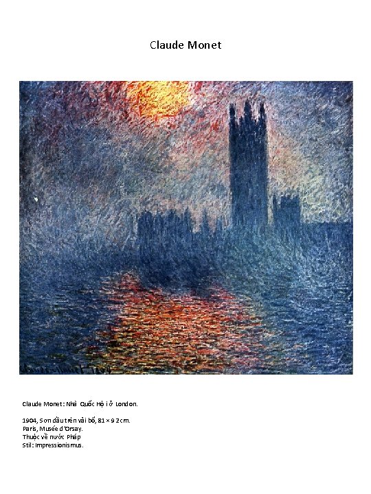 Claude Monet: Nhà Quốc Hộ i ở London. 1904, Sơn dầu trên vải bố,