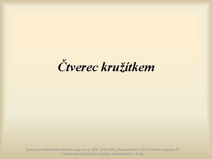 Čtverec kružítkem Dostupné z Metodického portálu www. rvp. cz, ISSN: 1802 -4785, financovaného z