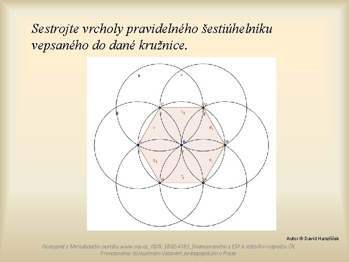 Sestrojte vrcholy pravidelného šestiúhelníku vepsaného do dané kružnice. Autor © David Hanzlíček Dostupné z