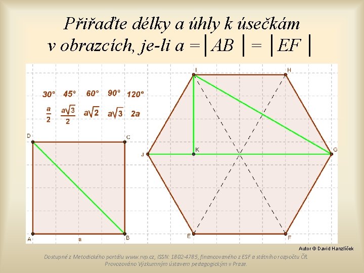 Přiřaďte délky a úhly k úsečkám v obrazcích, je-li a =│AB │= │EF │