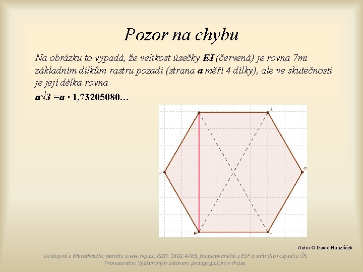 Pozor na chybu Na obrázku to vypadá, že velikost úsečky EI (červená) je rovna