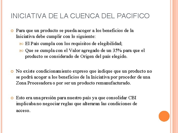 INICIATIVA DE LA CUENCA DEL PACIFICO Para que un producto se pueda acoger a