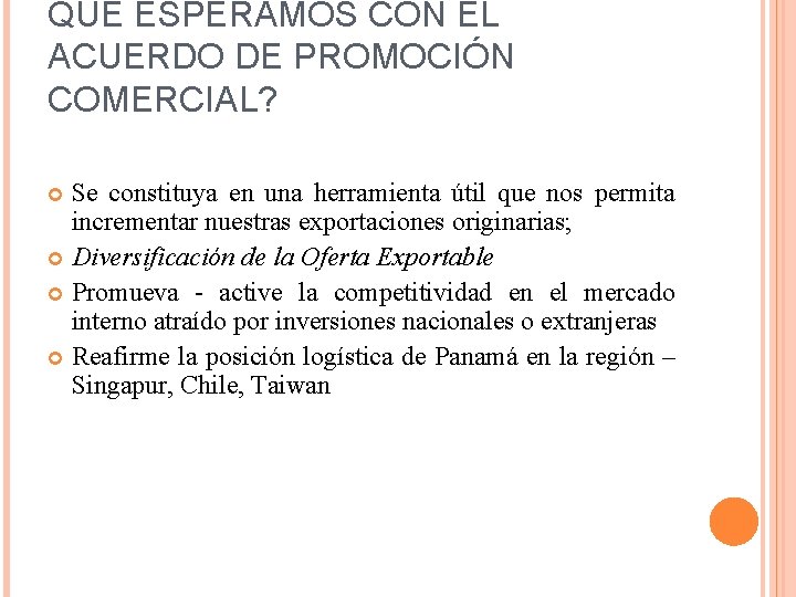 QUE ESPERAMOS CON EL ACUERDO DE PROMOCIÓN COMERCIAL? Se constituya en una herramienta útil