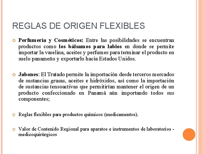 REGLAS DE ORIGEN FLEXIBLES Perfumería y Cosméticos: Entre las posibilidades se encuentran productos como