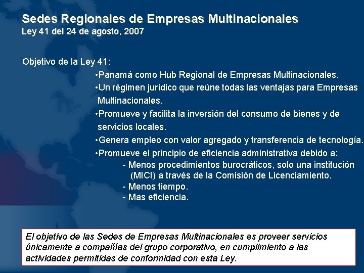Sedes Regionales de Empresas Multinacionales Ley 41 del 24 de agosto, 2007 Objetivo de